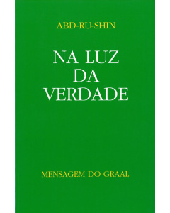 Na Luz da Verdade – Mensagem do Graal, Vol. 3 